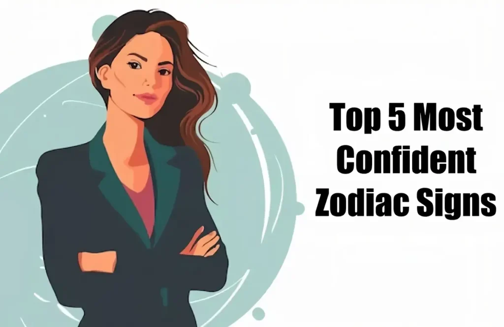 Top 5 Most Confident Zodiac Signs